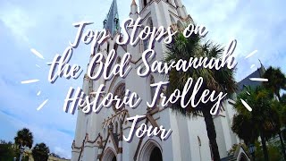 Top Stops on Old Savannah Historic Trolley Tour [upl. by Aihsad691]