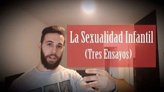 La Sexualidad Infantil Tres ensayos  Freud [upl. by Palila]