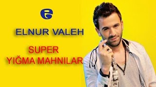 Elnur Valeh  Super Yigma Mahnilar 2017 [upl. by Nomled]