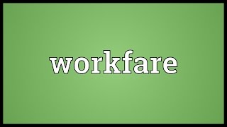 Workfare Meaning [upl. by Eimiaj]