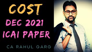 COST  Dec 2021 ICAI Paper  Extensive Discussion Analysis amp Solution [upl. by Acitel]