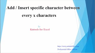 Insert certain character every x characters into cell with Kutools for Excel [upl. by Saxon605]