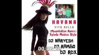 HavanaVita BellaMoombahton RemixBy DJNarveshDJRambo amp DJRdxXplode Musica Team [upl. by Imray]