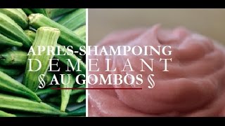 SOIN DEMELANT AUX GOMBOS CHEVEUX CREPUSNATURELS [upl. by Elmo]