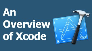 Getting Started An Overview of Xcode [upl. by Katy]