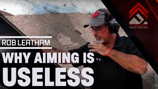 AIMING IS USELESS 3 Secrets To Great Shooting  Rob Leatham 6x IPSC World Champion [upl. by Ormsby]