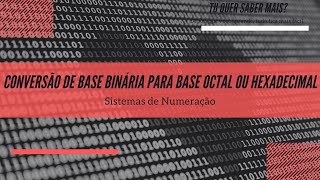 Conversão de Base binária para base octal ou hexadecimal [upl. by Ettenor]