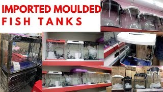 Imported Moulded Fish Tanks at Naaz Aquarium Kurla Fish Market [upl. by Bilek231]