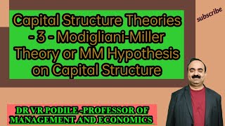 Capital Structure Theories  3  Modigliani  Miller Theory  MM Hypothesis on Capital Structure [upl. by Jedlicka]