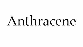 How to Pronounce Anthracene [upl. by Palmore]