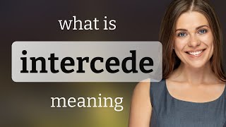 Intercede — what is INTERCEDE definition [upl. by Ydeh]