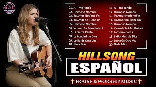 Hillsong Español 2024 ❤ Los Himnos de Adoración Que Moverán Tu Espíritu🙏 [upl. by Eniamret793]