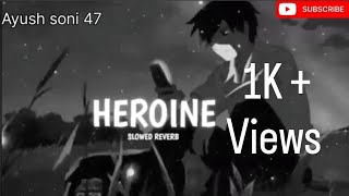 HEROINE  SLOWED  REVERB  BHOJPURI SONG  NEW BHOJPURI SONG [upl. by Aldarcie75]