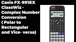 Casio FX991EX ClassWiz  Complex Number Conversion  Polar to Rectangular and Vice versa [upl. by Michelina]