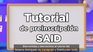 Tutorial del Sistema Anticipado de Inscripción y Distribución SAID [upl. by Gebelein700]