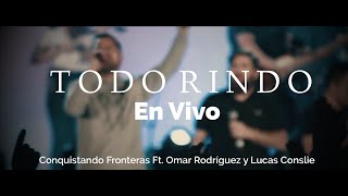 Todo Rindo En Vivo  Conquistando Fronteras Ft Omar Rodríguez amp Lucas Conslie [upl. by Stav]