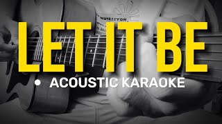 Let It Be  The Beatles Acoustic Karaoke [upl. by Woodruff]