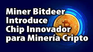 Miner Bitdeer Introduce Chip Innovador para Minería Cripto [upl. by Harmony51]