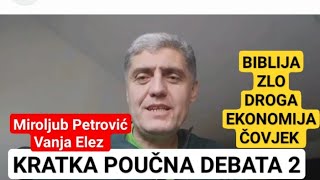 DEBATA 2  BIBLIJA EKONOMIJA ZLO Miroljub Petrović Vanja Elez [upl. by Areid309]