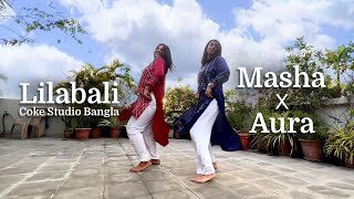 Lilabali Dance Choreography  Coke Studio Bangla  Masha x Aura [upl. by Arondel]