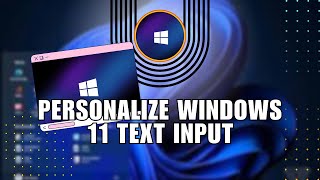 How to Personalize your Windows 11 Text Input [upl. by Krause]