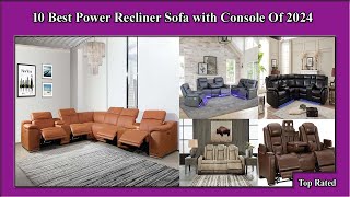 ✅ 10 Best Power Recliner Sofa with Console Of 2024 [upl. by Dianne]