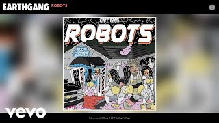 EarthGang  Robots Audio [upl. by Timotheus]