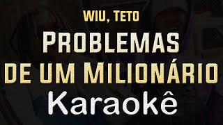 WIU Teto  Problemas de um Milionário  Karaoke Playback Instrumental [upl. by Nira623]