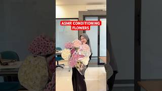 ASMR conditioning flowers💐 bouquet flowerbouquet flowers conditioning fyp aesthetic [upl. by Karisa773]