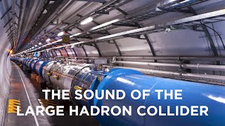 The Sound of the Large Hadron Collider [upl. by Yalahs]