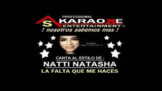 KARAOKE NATTI NATASHA LA FALTA QUE ME HACES [upl. by Chen814]