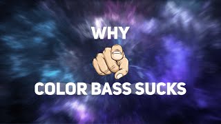 Why Your Color Bass Sucks [upl. by Yntruoc476]