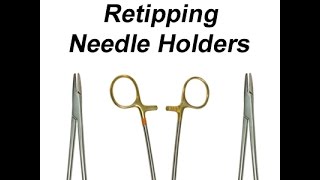 Retipping Needle Holders Sample [upl. by Etnomaj]