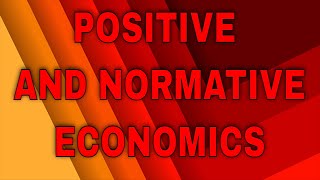 Positive and Normative Economics [upl. by Ijan521]