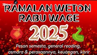 RAMALAN WETON RABU WAGE 2025 💫 PESAN SEMESTA [upl. by Hoffert]