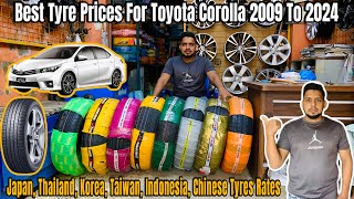 Toyota Corolla All Variant 2009 to 2024 Best Tyre Prices in pakistan 🇵🇰 2024 [upl. by Anneliese]