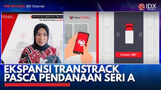 Ekspansi Transtrack Pasca Pendanaan Seri A  IDX CHANNEL [upl. by Ardene954]