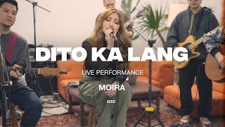 Moira  Dito Ka Lang Official Live Performance [upl. by Cloots]