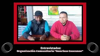 Entrevista con los miembros de la organización comunitaria sonrisas caucanas [upl. by Aznola]