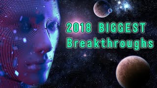 5 BIGGEST Scientific Breakthroughs of 2018 [upl. by Nork]