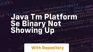 java tm platform se binary not showing up [upl. by Acirej166]