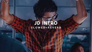 JD INTRO THEME SLOWED REVERB  THALAPATHY VIJAY  ANIRUDH RAVICHANDER [upl. by Teeniv]