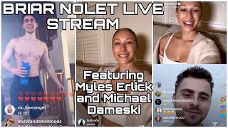 BRIAR NOLET  LIVE STREAM MAY 10TH 2020 FEATURING MYLES ERLICK AND MICHAEL DAMESKI [upl. by Pasahow806]