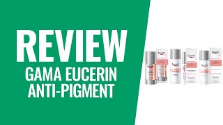 Gama AntiPigment de Eucerin para reducir la hiperpigmentación  DosFarma [upl. by Arlina156]