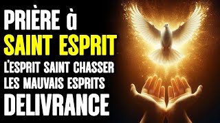 Prière de SAINT ESPRIT 🙏À Lesprit Saint Chasser Les Mauvais Esprits 💫Prière De Délivrance [upl. by Bajaj]