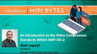 MIPI Bytes Introduction to the Video Compression Standards Within MIPI DSI2 [upl. by Bab]