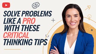 The Ultimate Guide to Critical Thinking and Problem Solving [upl. by Sela269]