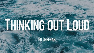 Thinking out Loud  Ed Sheeran Lyrics [upl. by Winsor]