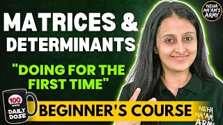 MATRICES AND DETERMINANTS BEGINNERS COURSE JEE 2025  2026 FULL PREP FROM BASICS  NEHA AGRAWAL [upl. by Sinnej]