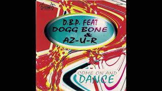 DBP feat Dogg Bone amp AZUR  Come On and Dance Original Mix 1997 [upl. by Atiuqihc]